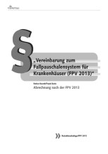 "Vereinbarung zum Fallpauschalensystem für Krankenhäuser (FPV 2013)"
