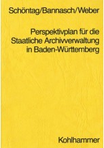Perspektivplan für die Staatliche Archivverwaltung in Baden-Württemberg