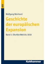 Geschichte der europäischen Expansion. Die Alte Welt bis 1818. BonD