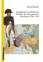 Europäische Geschichte im Zeitalter der Französischen Revolution 1789 - 1815