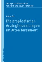 Die prophetischen Analogiehandlungen im Alten Testament