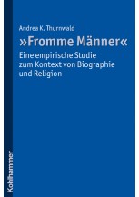 "Fromme Männer" - eine empirische Studie zum Kontext von Biographie und Religion