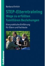 STEP-Elterntraining - Wege zu erfüllten familiären Beziehungen