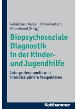 Biopsychosoziale Diagnostik in der Kinder- und Jugendhilfe
