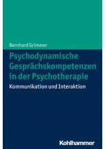 Psychodynamische Gesprächskompetenzen in der Psychotherapie