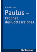 Paulus - Prophet des Gottesreiches
