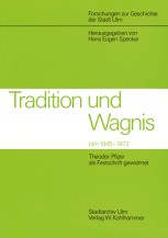 Tradition und Wagnis. Ulm 1945 - 1972