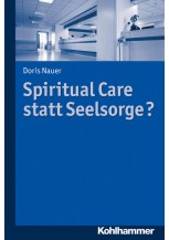 Spiritual Care statt Seelsorge?