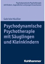 Psychodynamische Psychotherapie mit Säuglingen und Kleinkindern