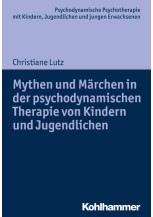 Mythen und Märchen in der psychodynamischen Therapie von Kindern und Jugendlichen