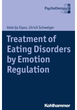 Treatment of Eating Disorders by Emotion Regulation