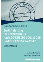 Zertifizierung im Krankenhaus nach DIN EN ISO 9001:2015 und DIN EN 15224:2017