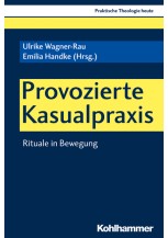 Provozierte Kasualpraxis