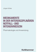 Medikamente in der interdisziplinären Notfall- und Intensivmedizin