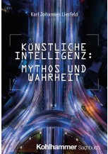 Künstliche Intelligenz: Mythos und Wahrheit